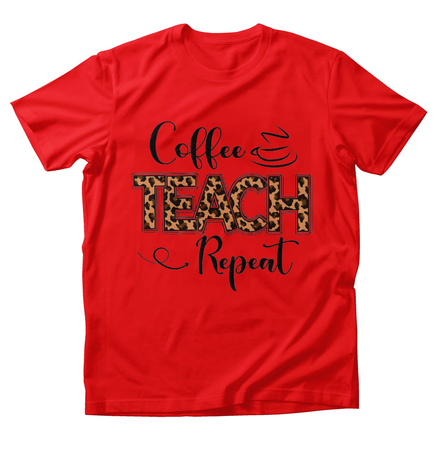 Coffee Teach Repeat Red